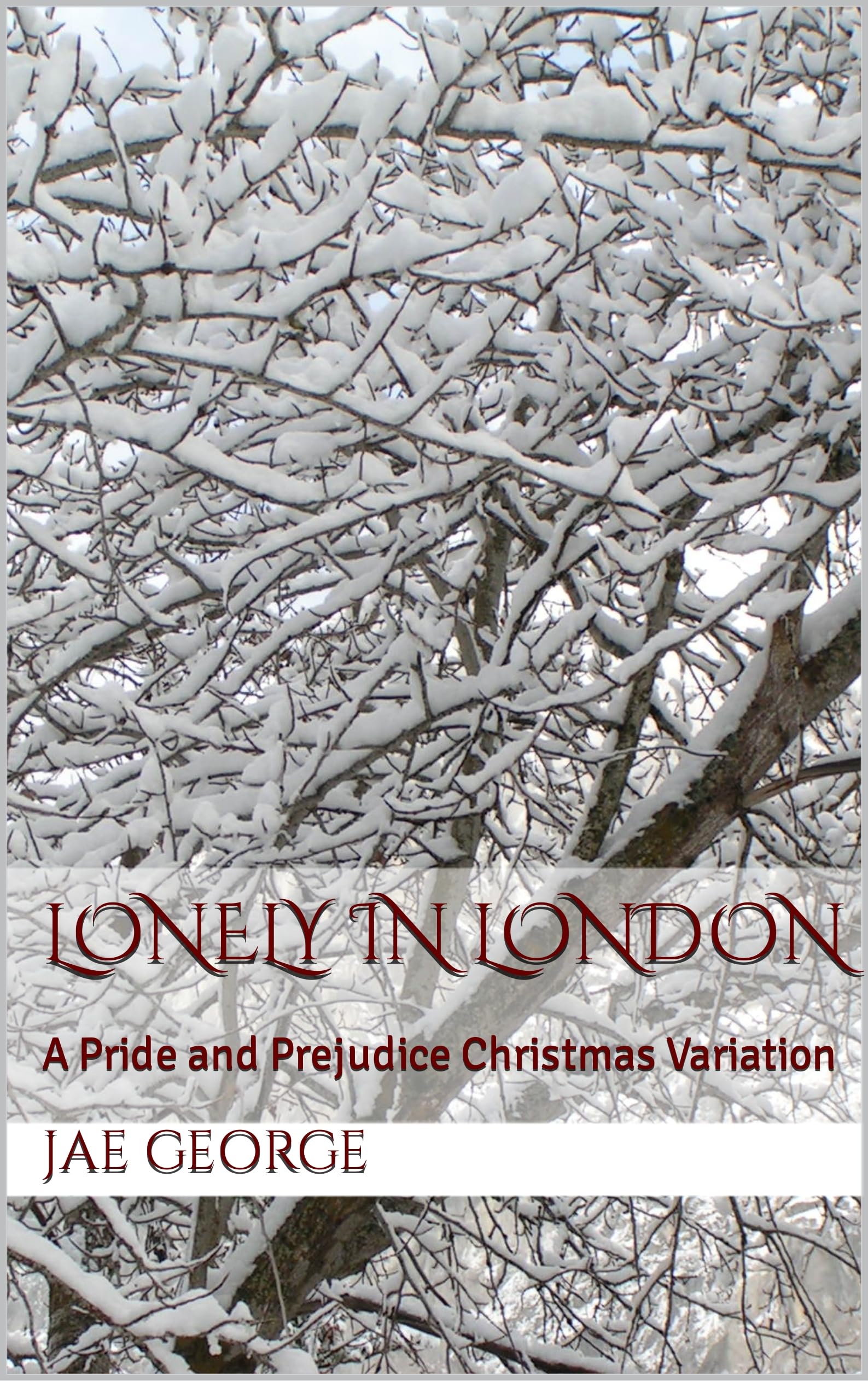 Lonely in London: A Pride and Prejudice Christmas Variation