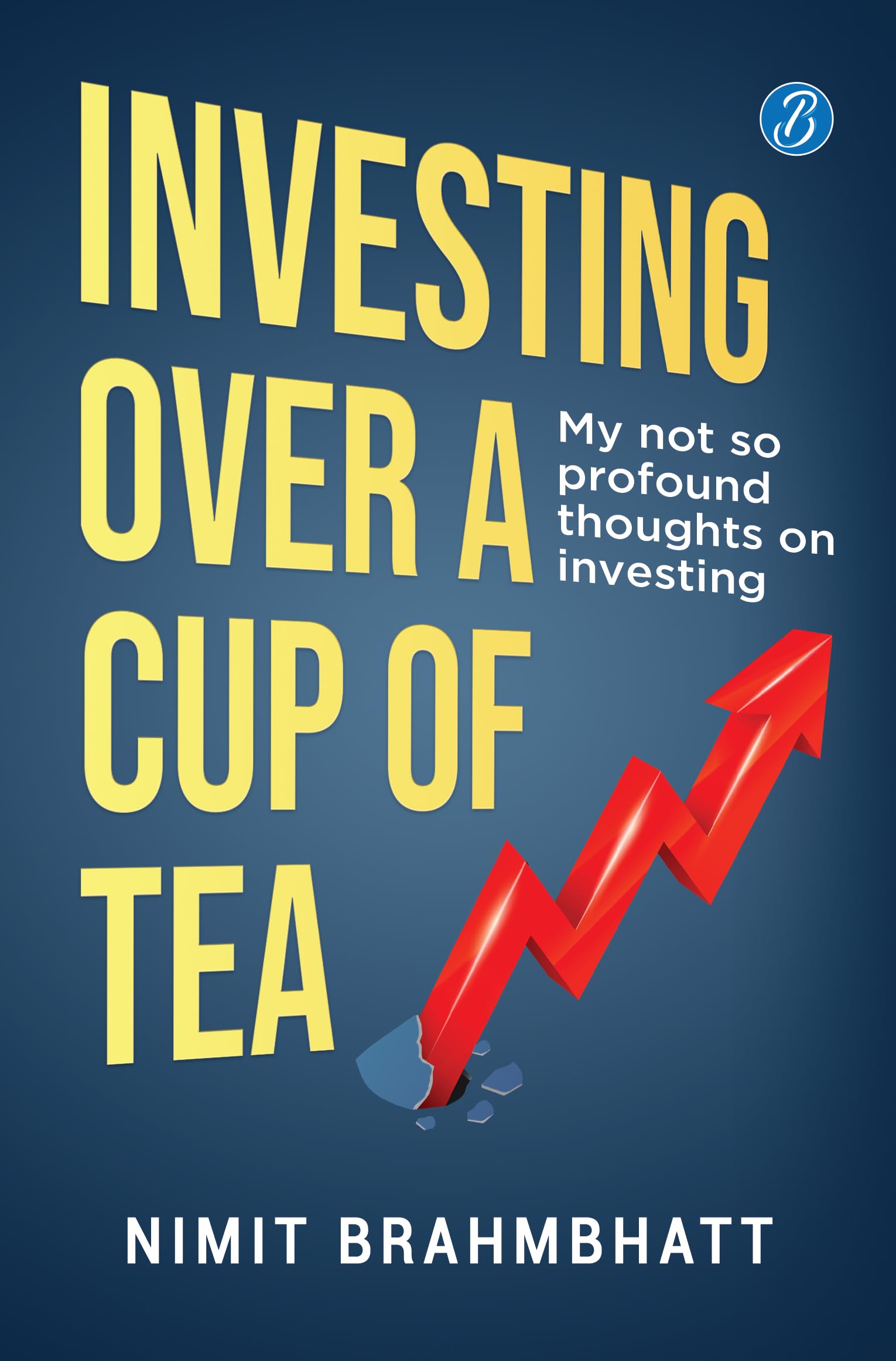 Investing Over a Cup of Tea: My not so profound thoughts on investing ǀ Beginner’s guide to investing in the stock market