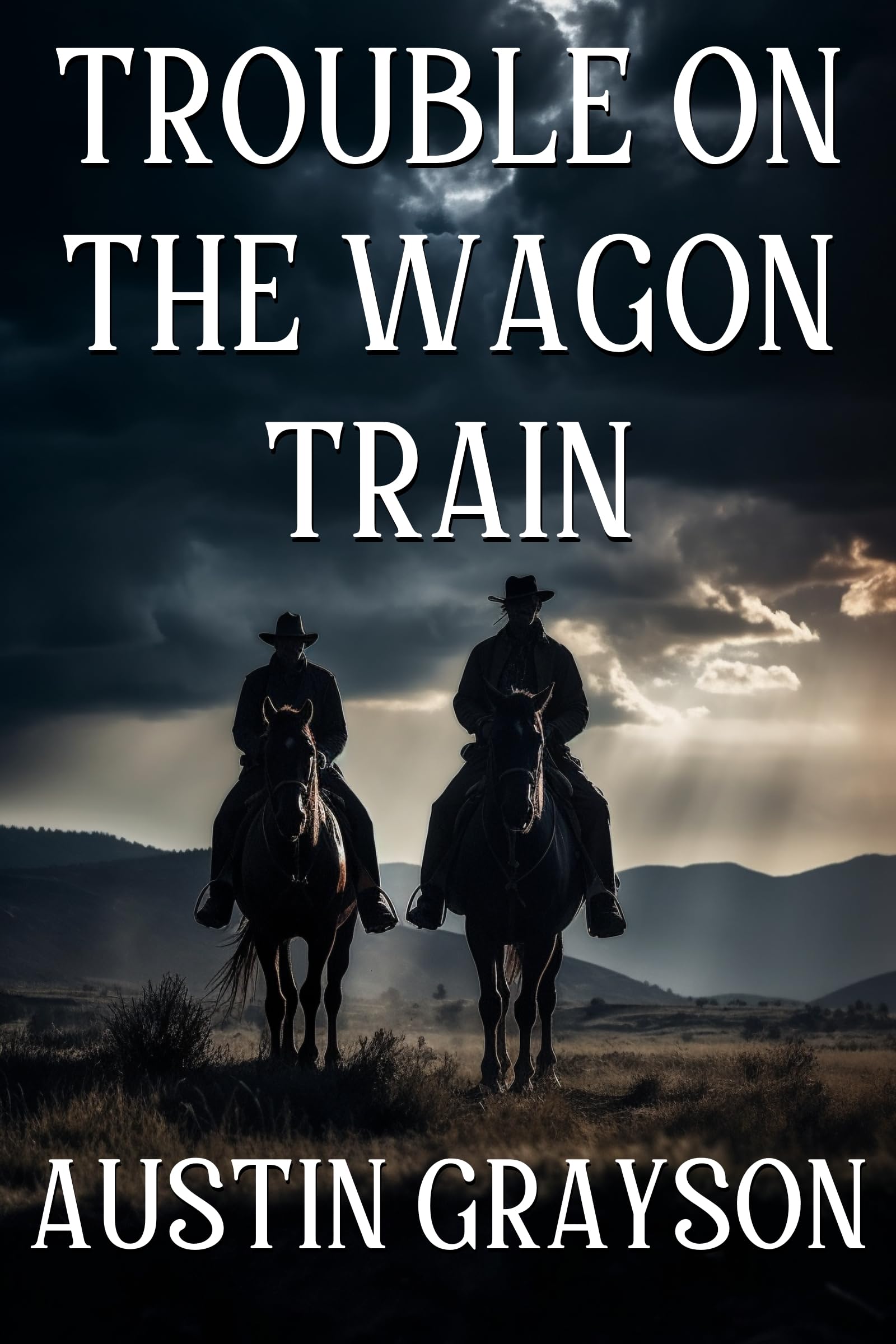 Trouble on the Wagon Train: A Historical Western Adventure Novel