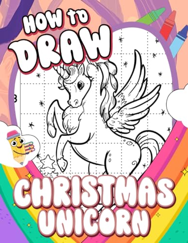 How To Draw Christmas Unicorn: Magical Unicorn Book to Drawing Step by