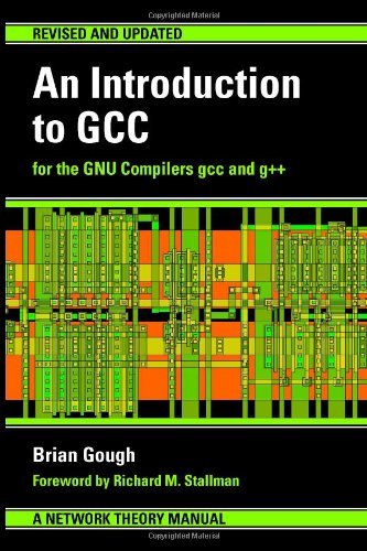 An Introduction to GCC: For the GNU Compilers GCC and G++ by Brian J ...