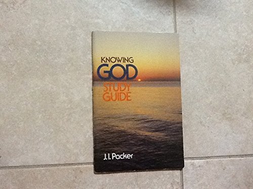 Knowing God Study Guide by J.I. Packer | Goodreads