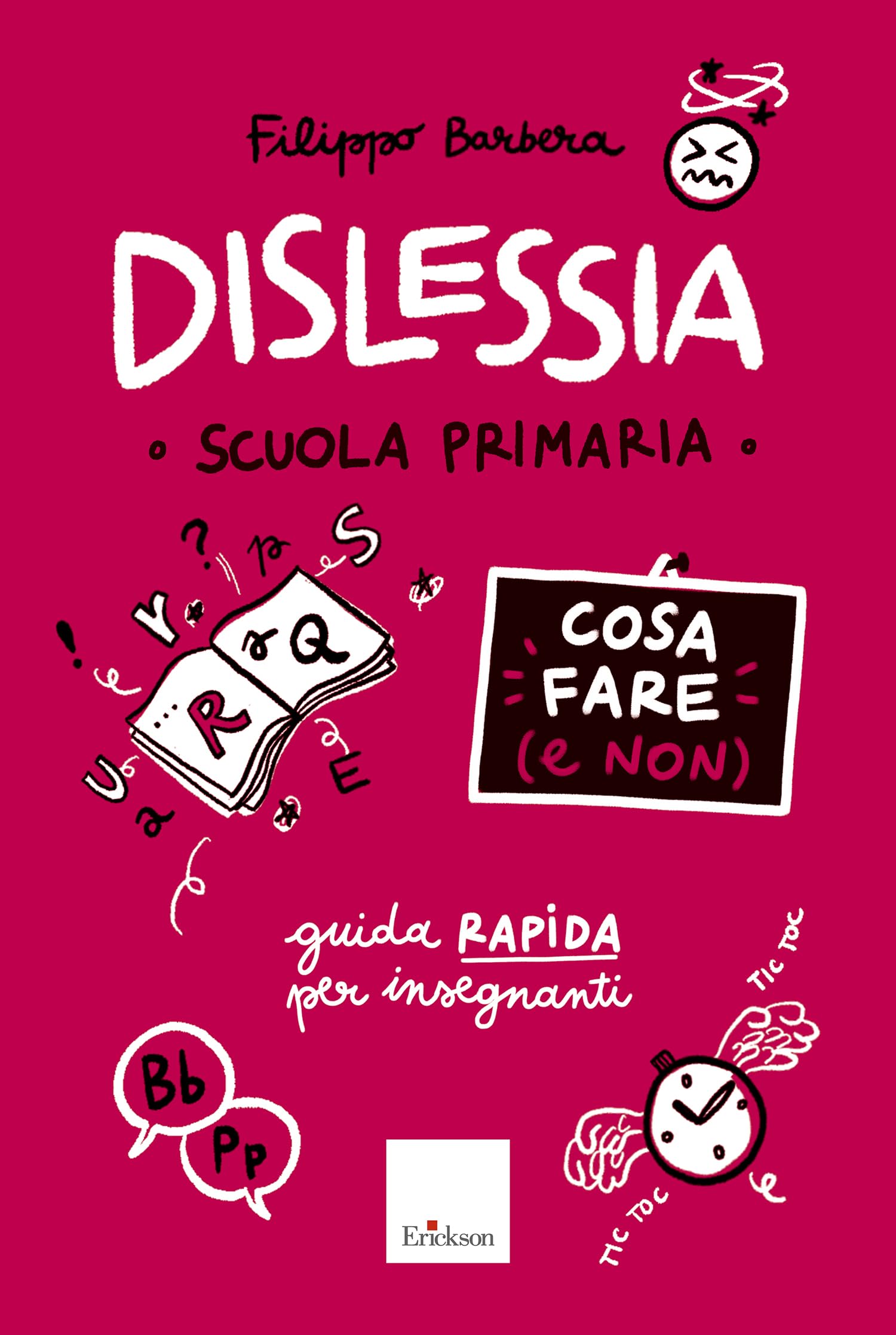 Dislessia - Cosa fare (e non): Guida rapida per insegnanti - Scuola primaria