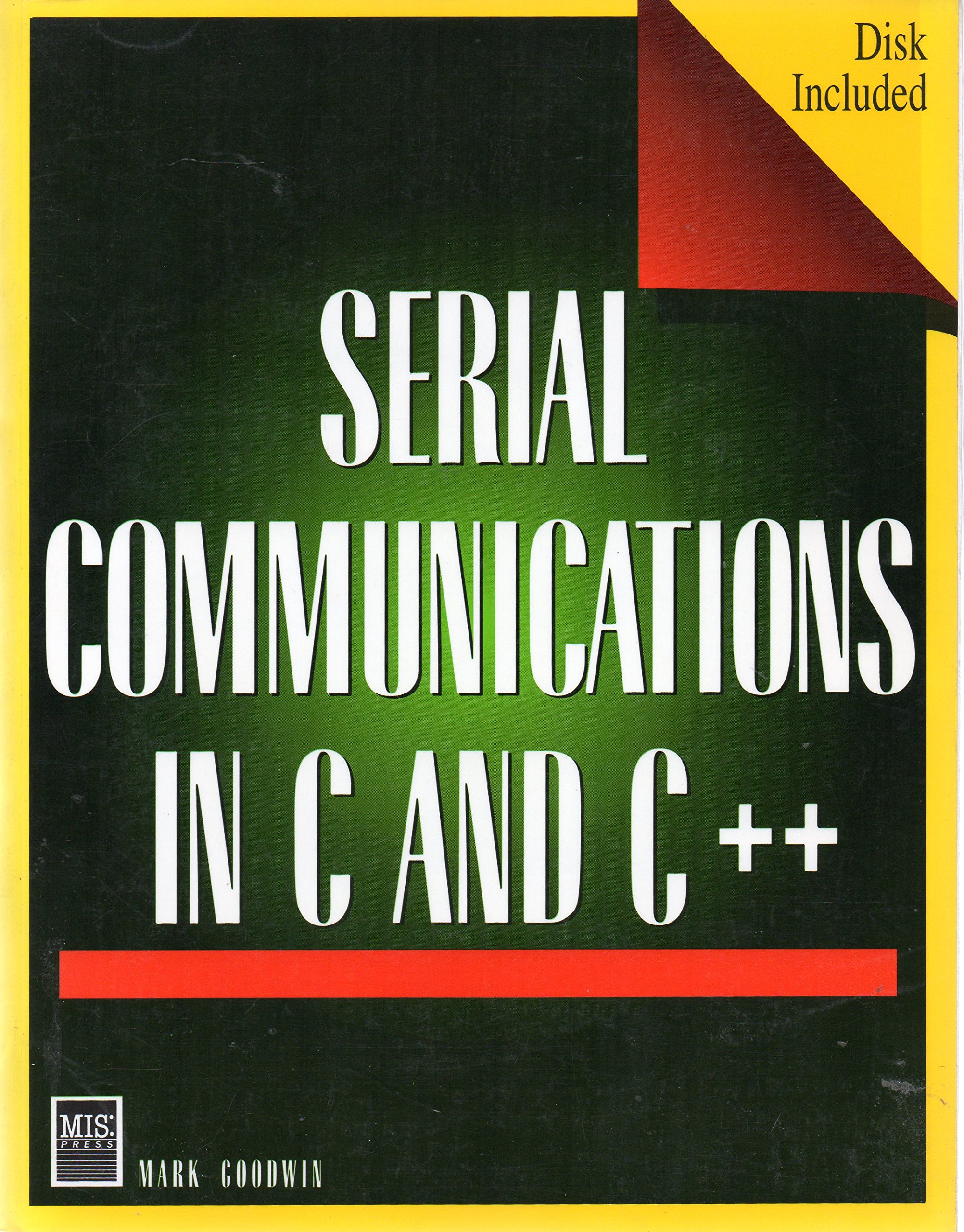 Serial Communications in C and C++ by Mark D. Goodwin Goodreads