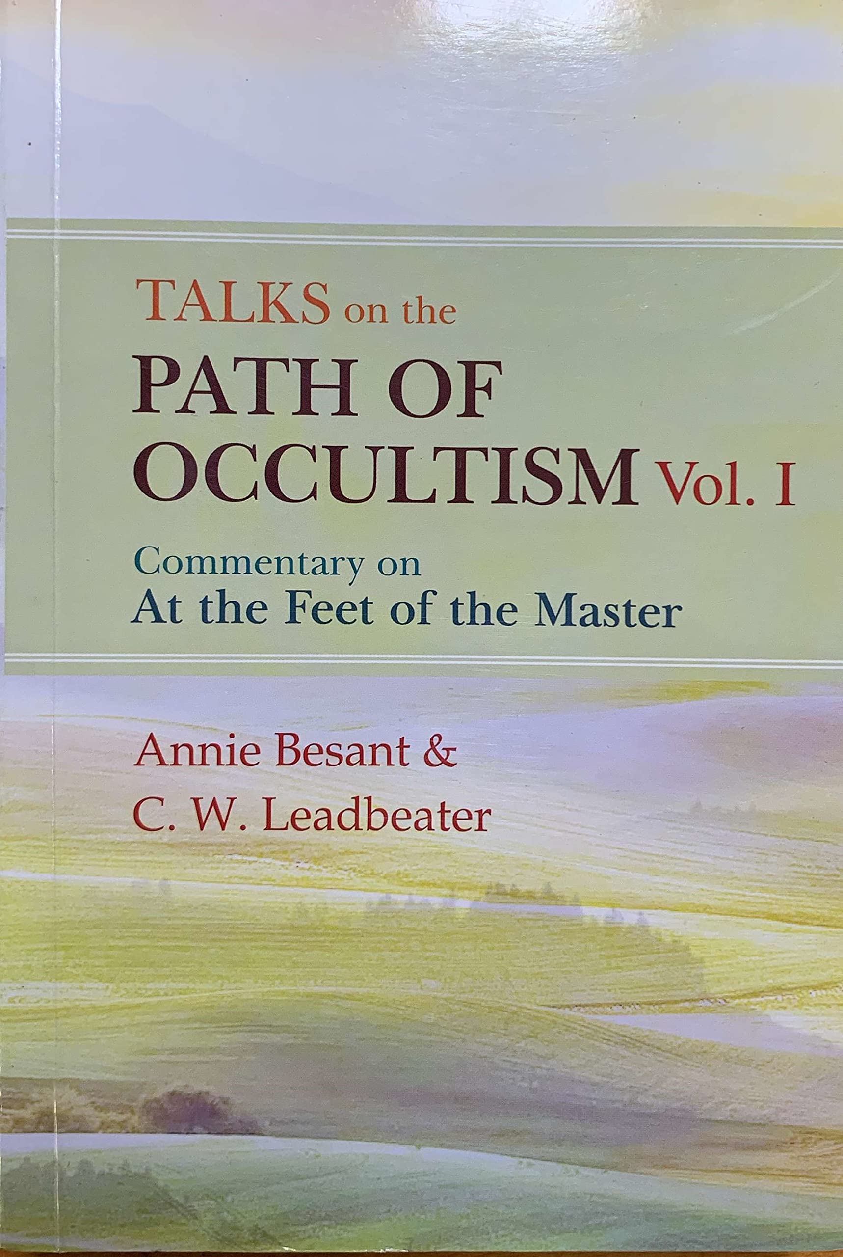 Talks on the Path of Occultism Vol1 by C.W. Leadbeater Annie Besant