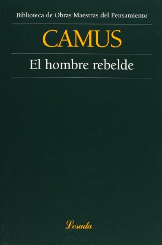 El Hombre Rebelde by Albert Camus (2004-04-02)