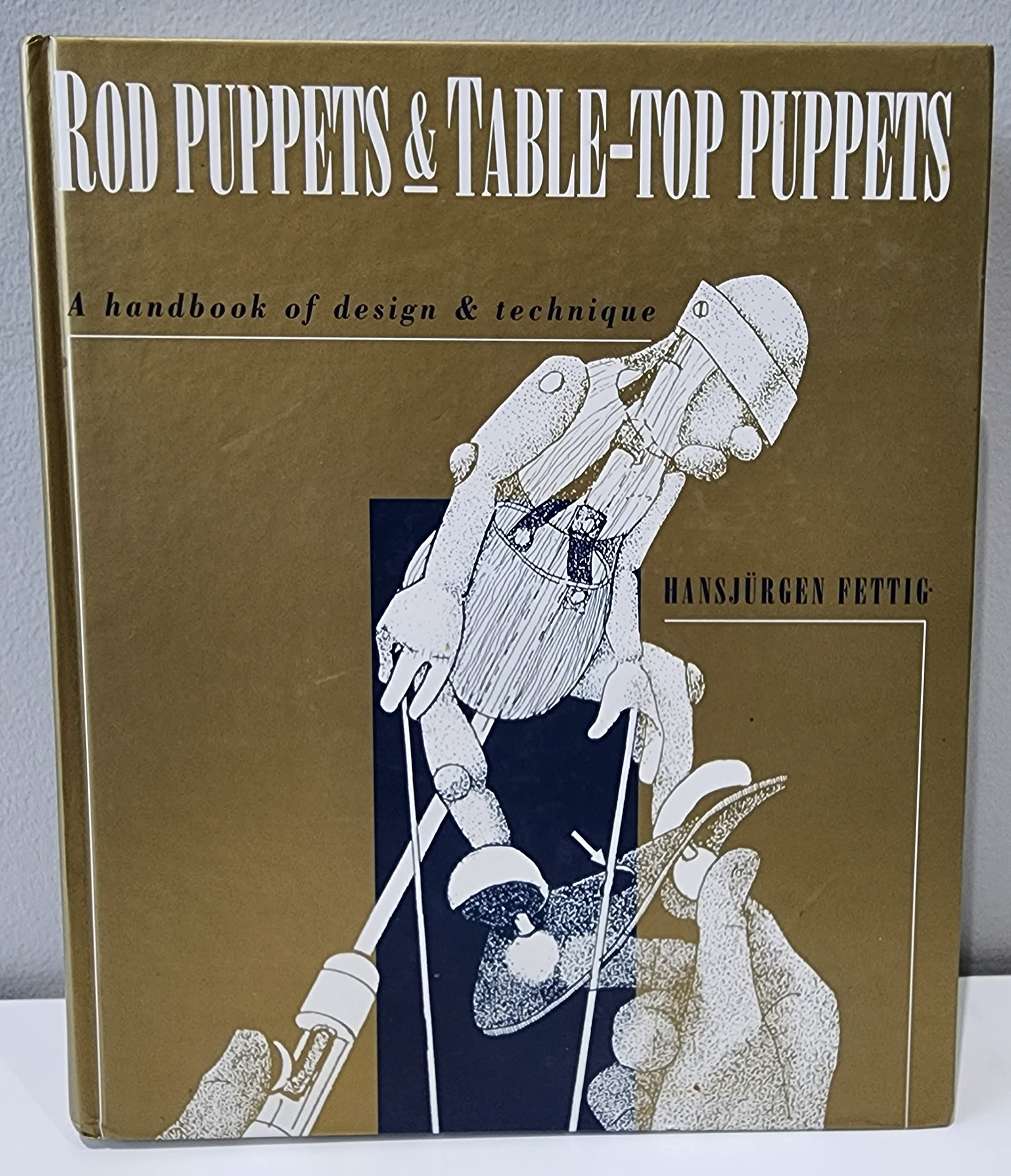 Rod Puppets and Tabletop Puppets A Handbook of Design and Technique