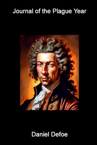 Journal of the Plague Year by Daniel Defoe | Goodreads