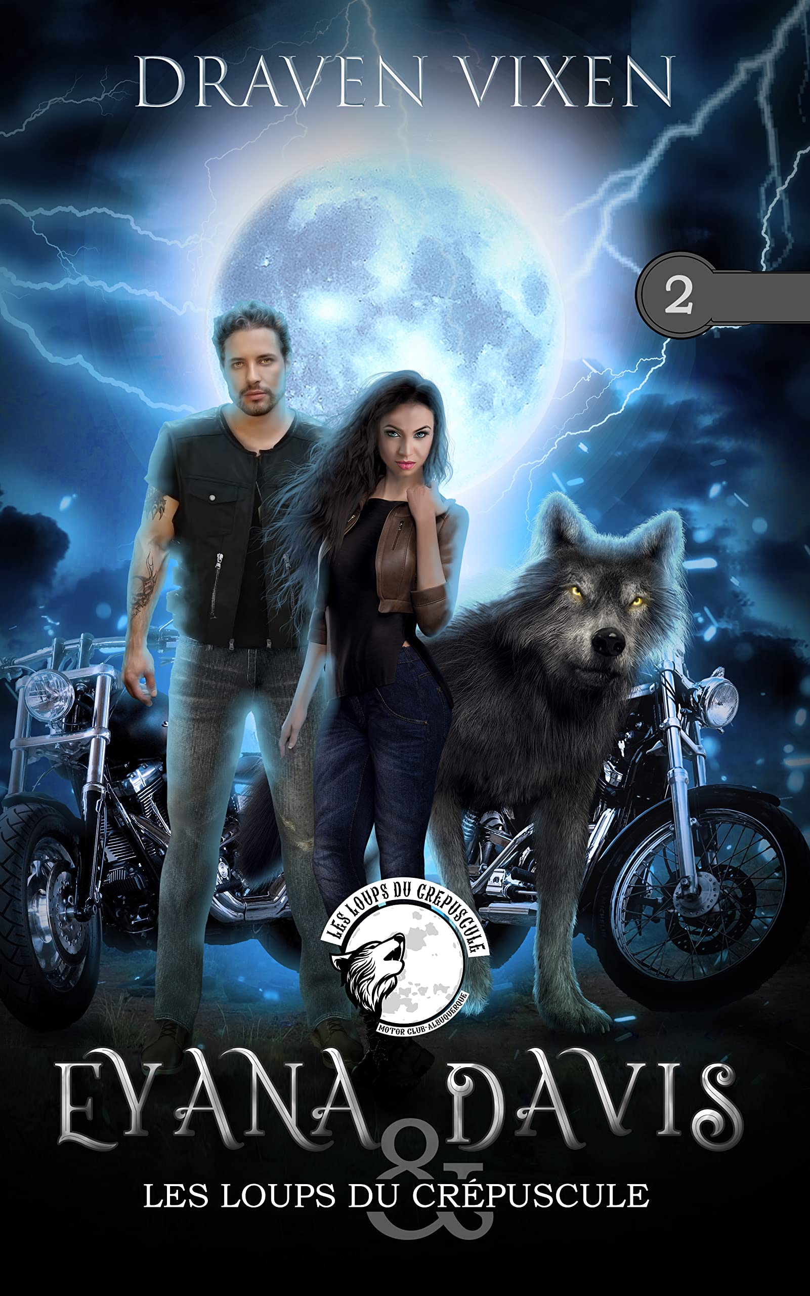 Eyana Davis & Les Loups du Crépuscule - Tome 2 (Le Monde de Draven Vixen - Partie 2) - Urban Fantasy / Slow Burn
