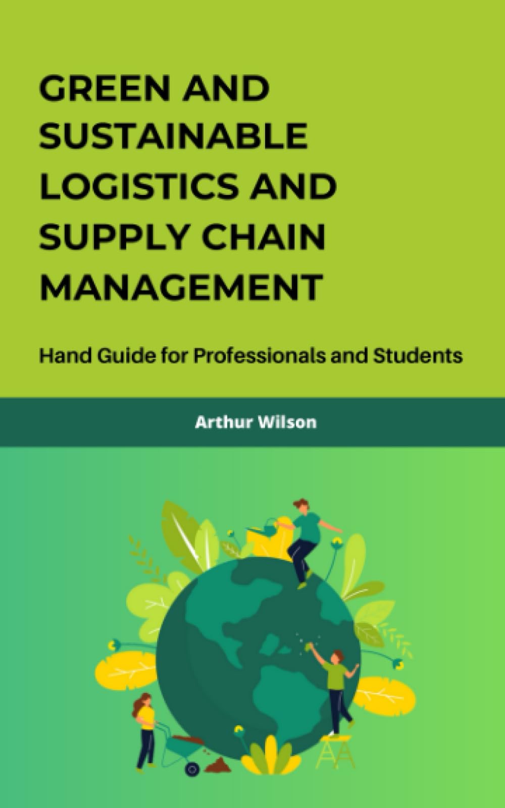 Green and Sustainable Logistics and Supply Chain Management: Hand Guide ...