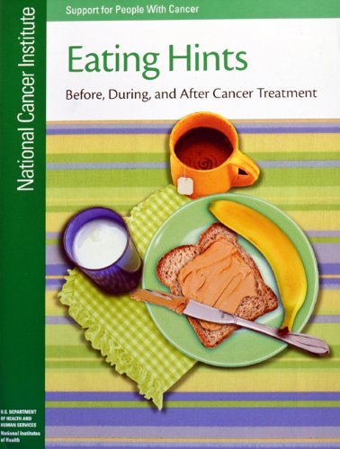 Eating Hints before, during and After Cancer Treatment by National ...