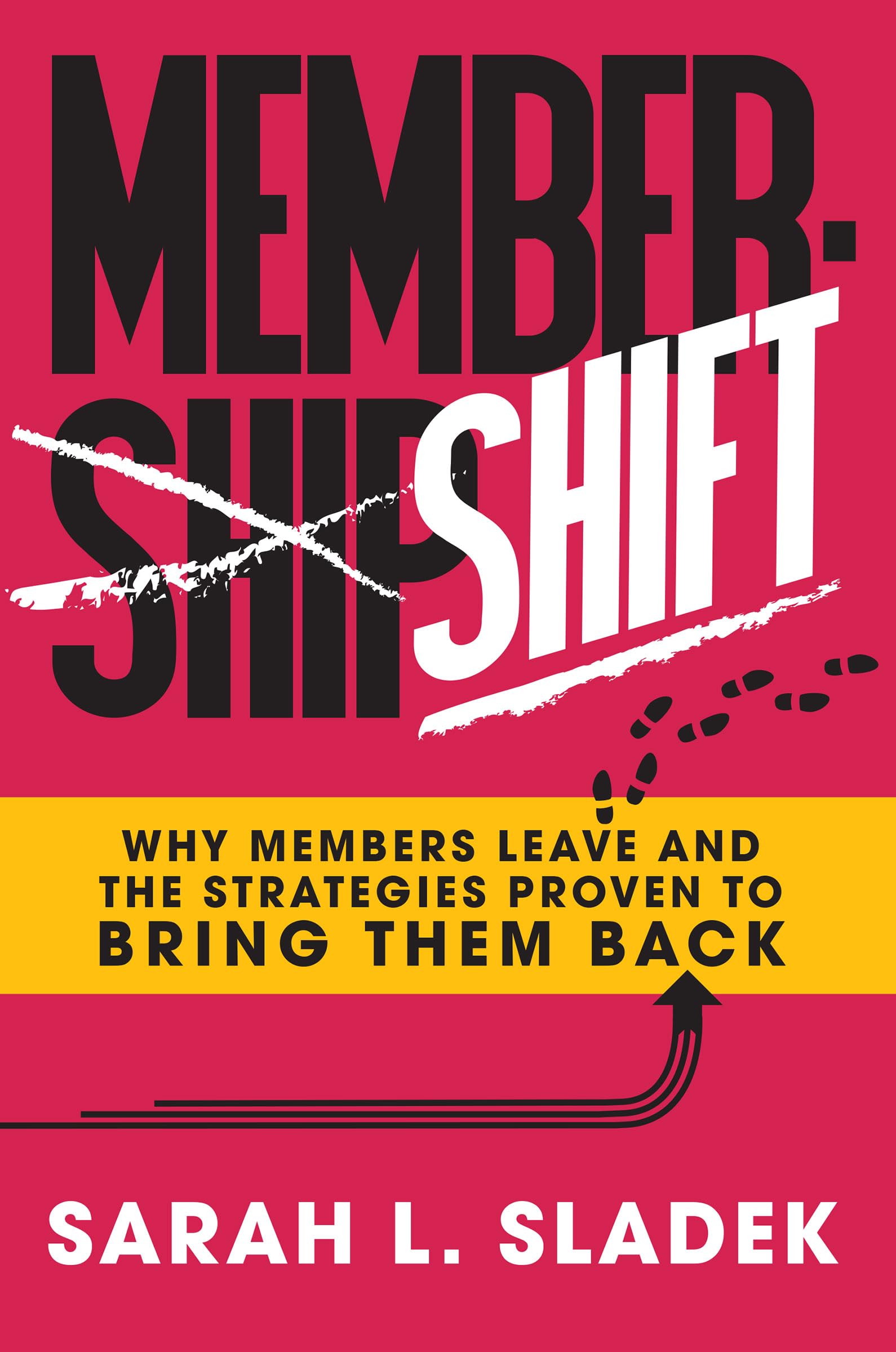MemberShift: Why Members Leave Associations and the Strategies Proven to Bring Them Back