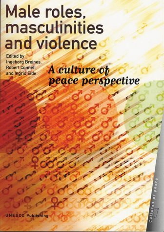 Male Roles, Masculinities and Violence: A Culture of Peace Perspective ...