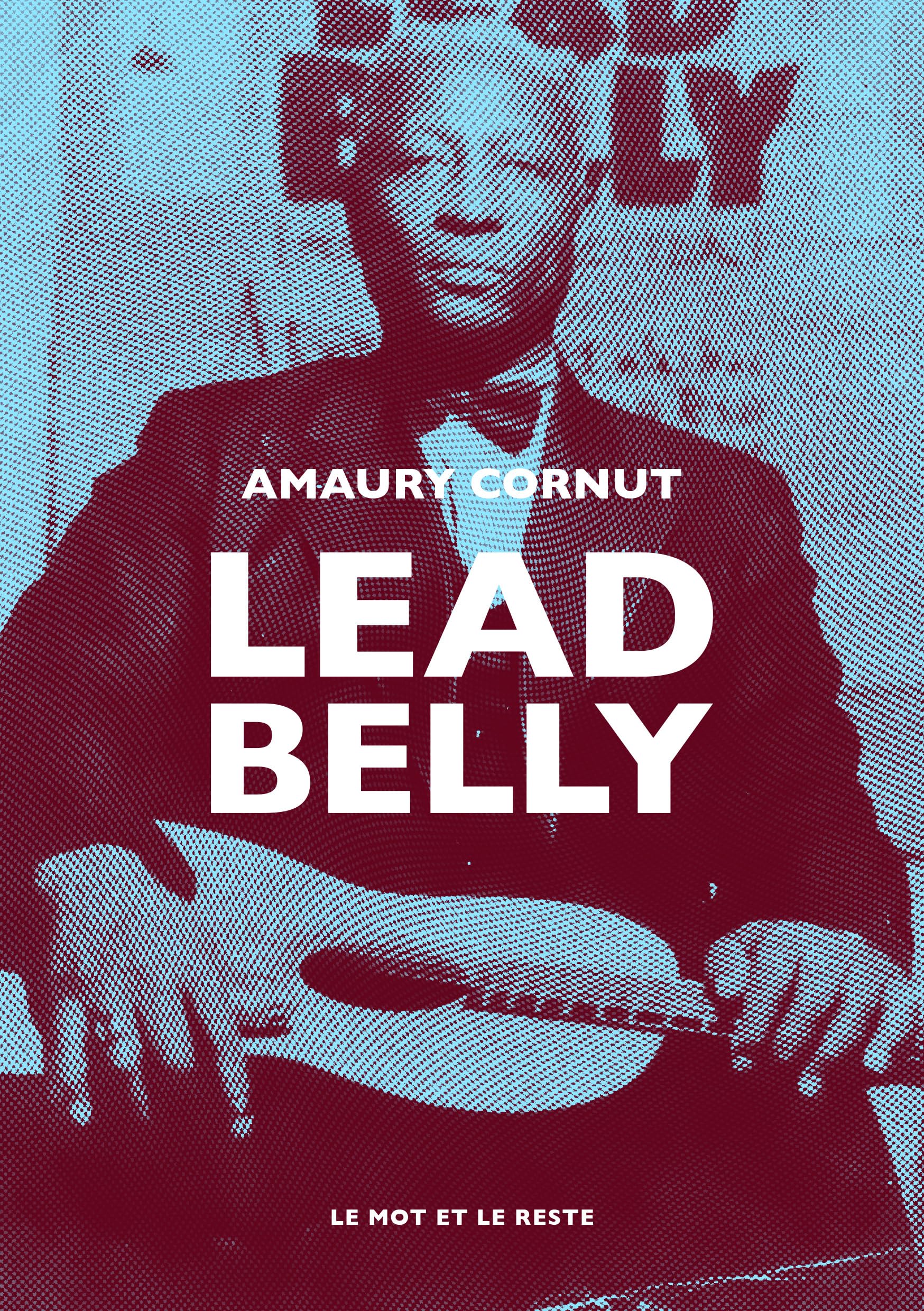 Lead Belly by Amaury Cornut Goodreads