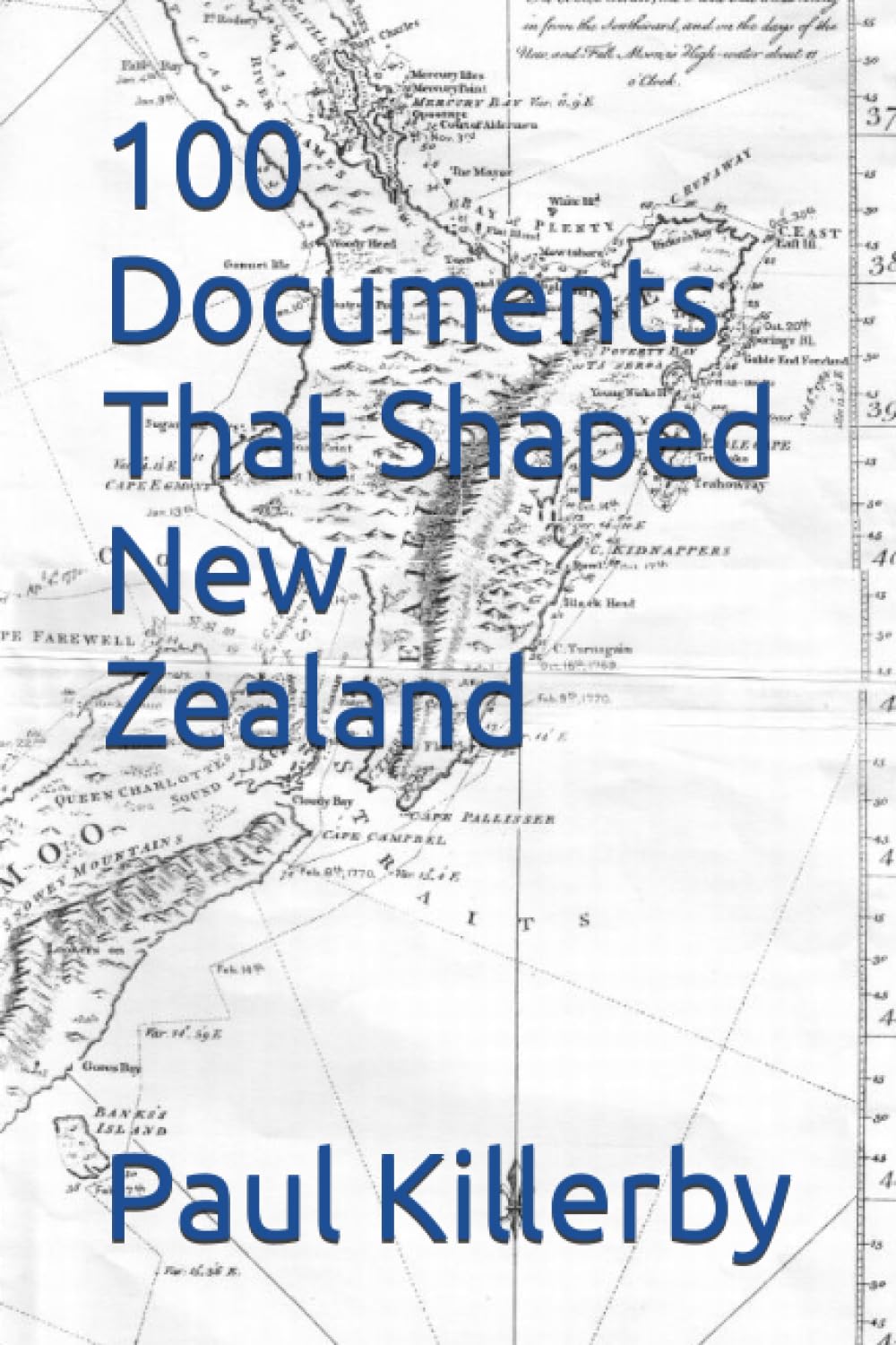 100 Documents That Shaped New Zealand by Paul Killerby | Goodreads