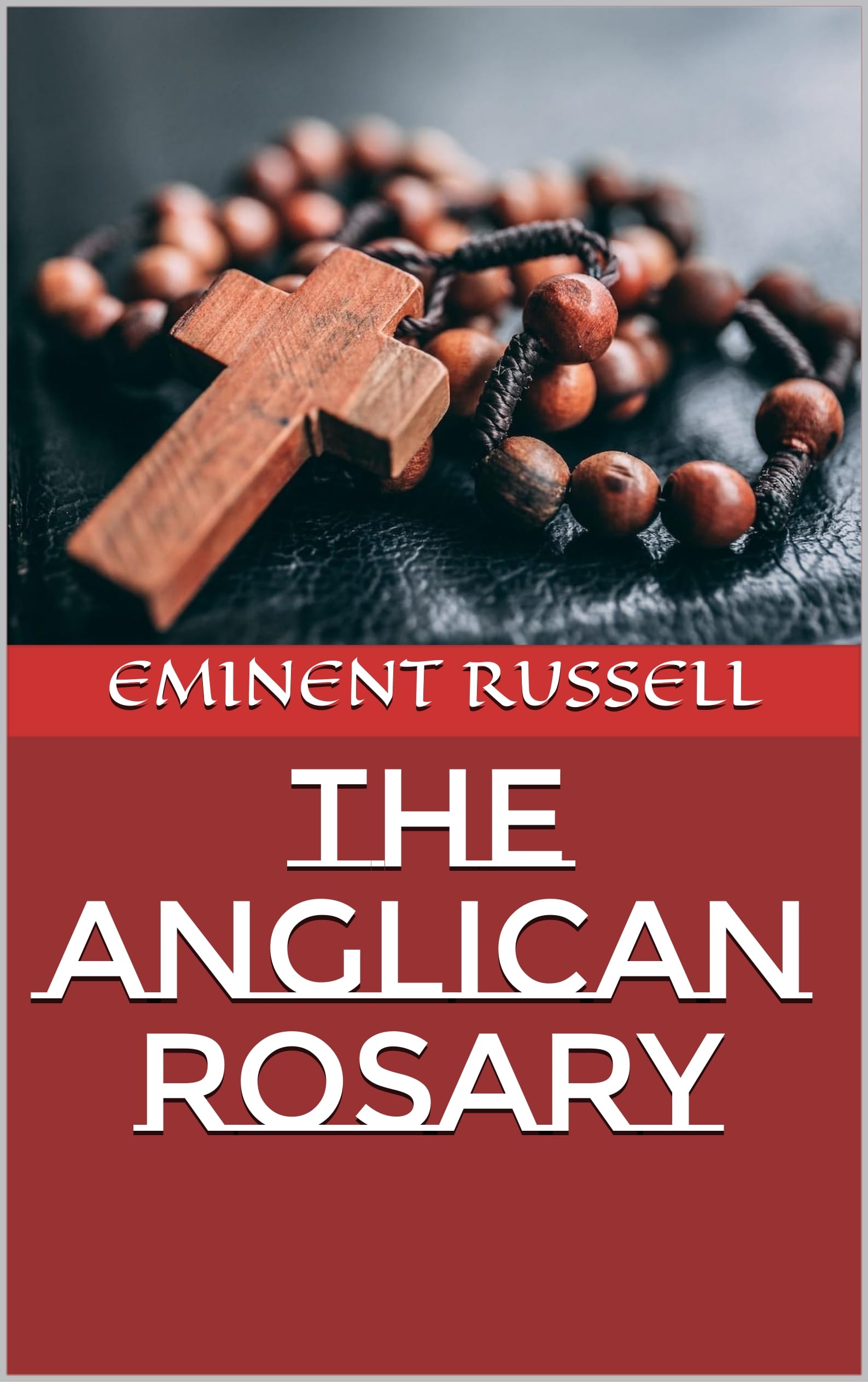 THE ANGLICAN ROSARY by EMINENT RUSSELL | Goodreads