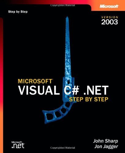 Microsoft? Visual C#? .NET Step by Step--Version 2003 (Step by Step ...