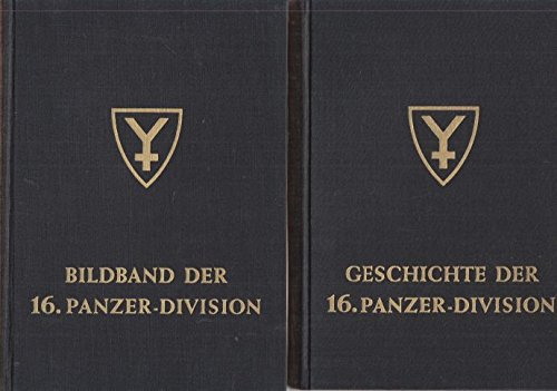 Geschichte der 16PanzerDivision 19391945 [und] Bildband der 16 Panzer