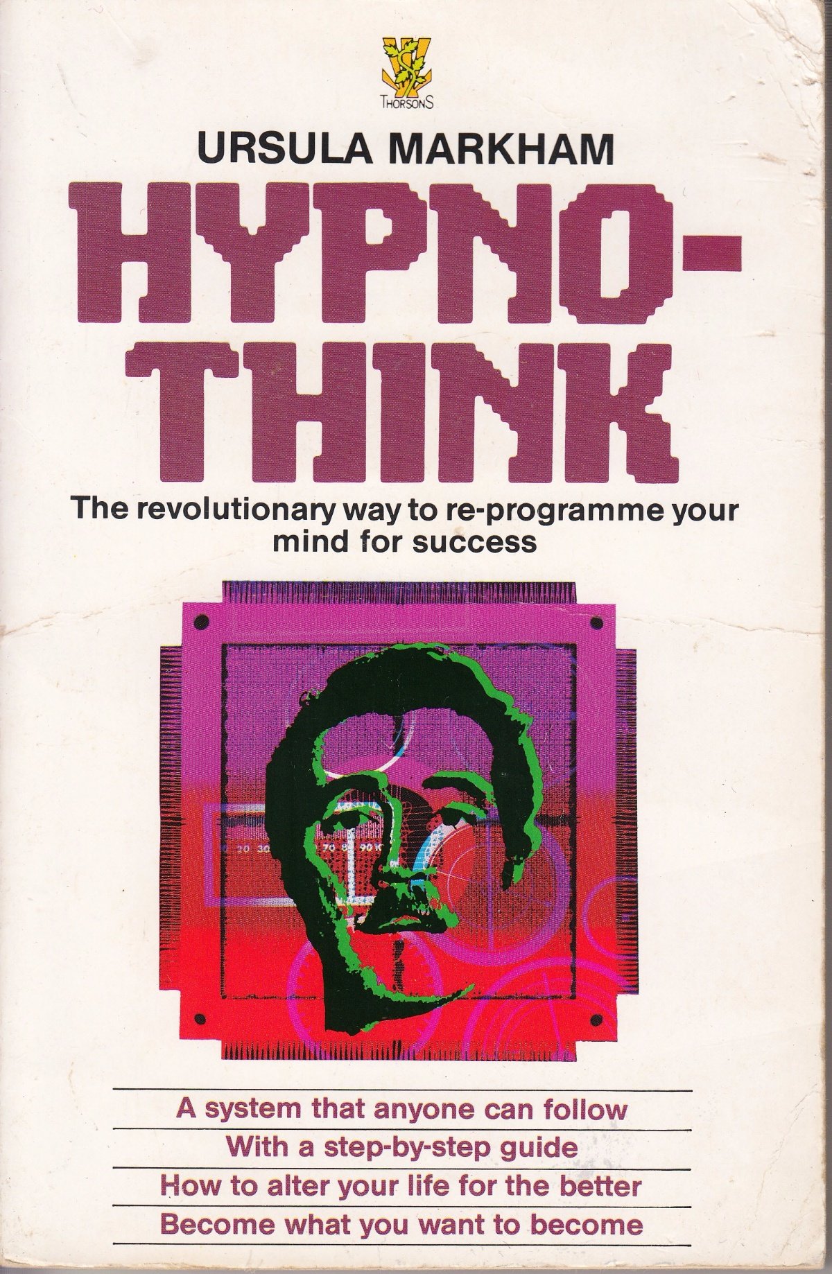 Hypnothink: The Revolutionary Way to Reprogram Your Mind for