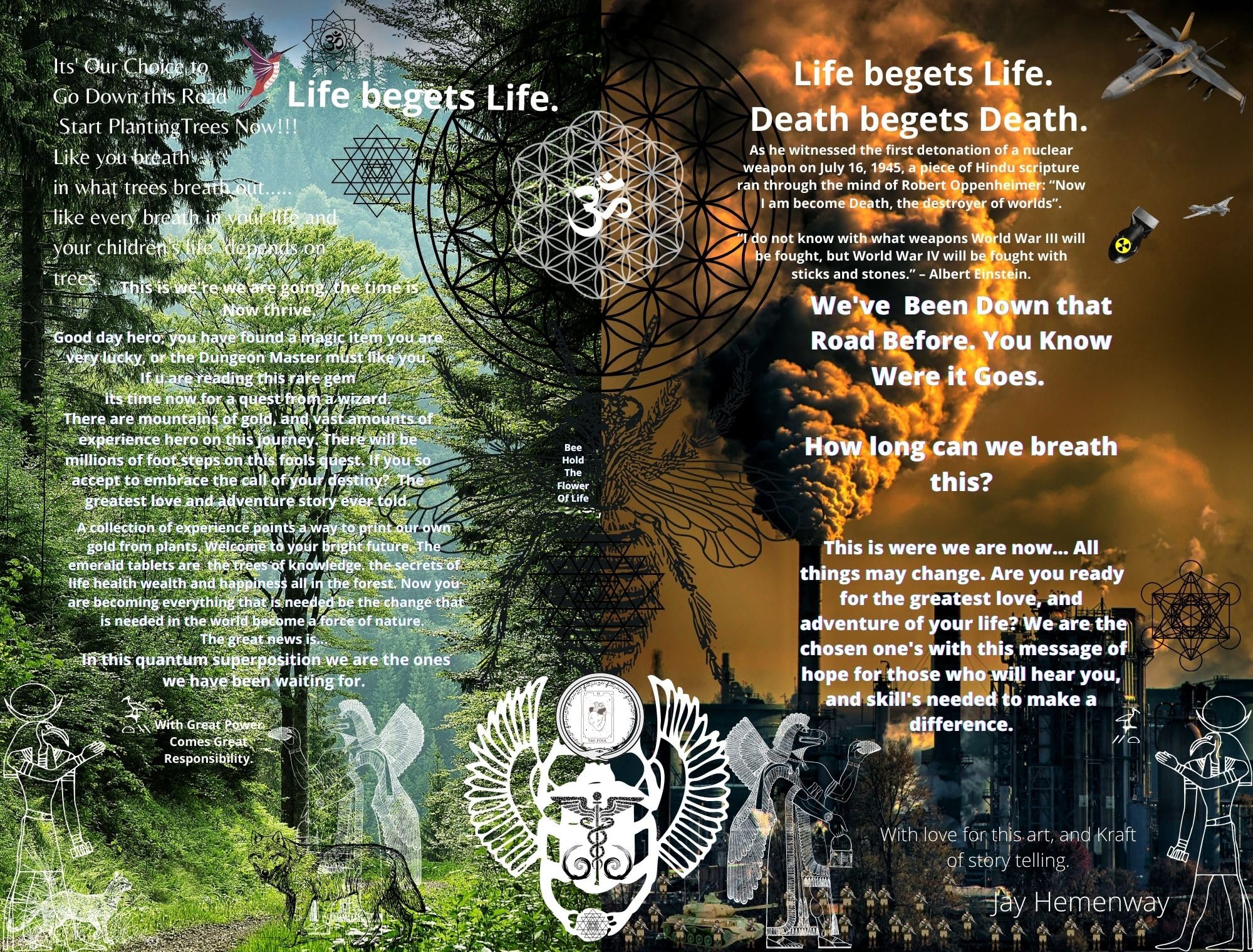 Life begets Life. Death begets Death. Life begets life by Jay Hemenway