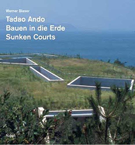 Tadao Ando Sunken Courts (20070901) by Werner Blaser Goodreads