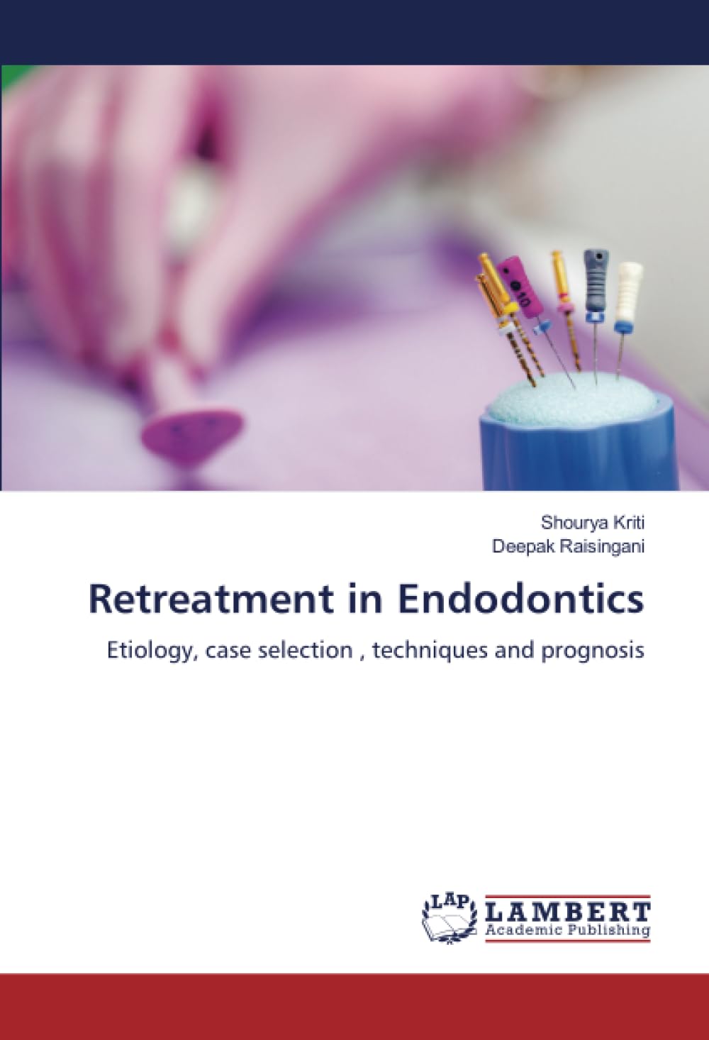 Retreatment in Endodontics Etiology, case selection , techniques and