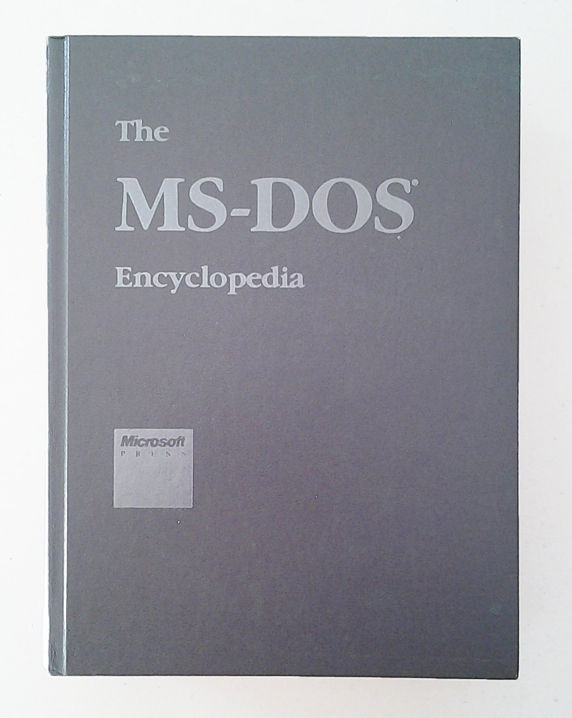 MS-DOS Encyclopedia: Versions 1.0 Through 3.2 by Ray Duncan