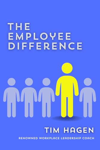 Work Employee Differences The Employee Difference by Tim Hagen | Goodreads