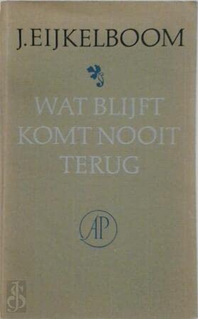 Wat Blijft Komt Nooit Terug: Eigen En Andermans Gedichten