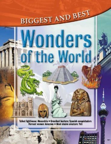 Wonders of the World: Biggest & Best (Biggest & Best series) by ...