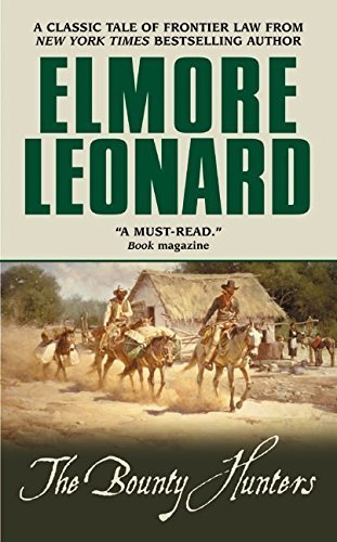 The Bounty Hunters by Elmore Leonard (2002-04-02) by Elmore Leonard | Goodreads