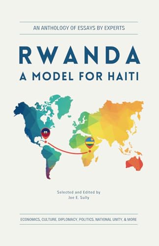 RWANDA: A Model for Haiti by Joe E. Sully | Goodreads