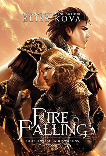 Fire Falling (Air Awakens Series Book 2) by Elise Kova (2015-11-19)