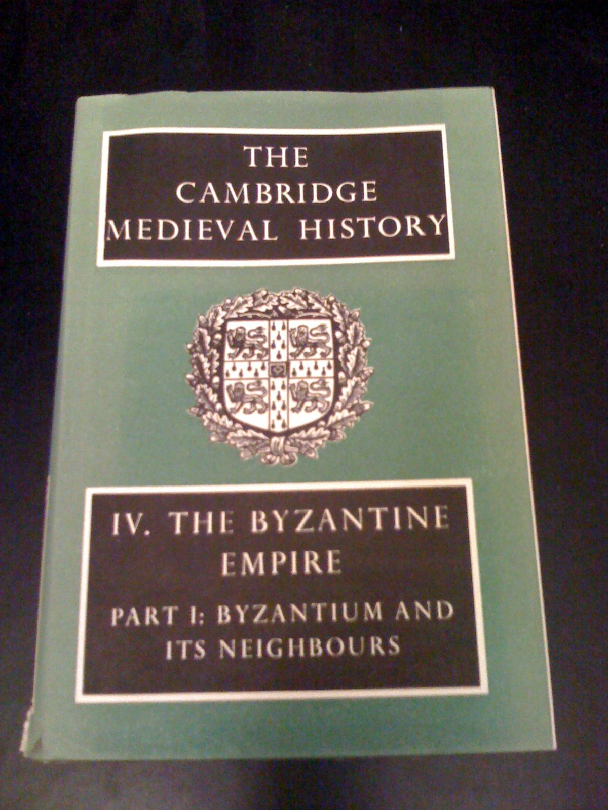 Cambridge Medieval History IV: The Byzantine Empire, Part I, Byzantium ...
