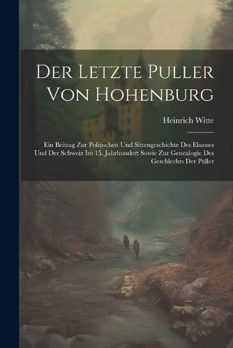 Der Letzte Puller Von Hohenburg Ein Beitrag Zur Politischen Und