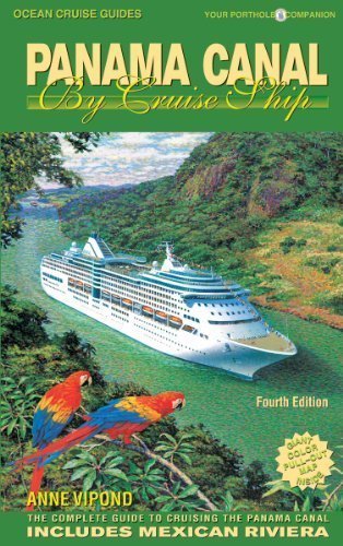 Panama Canal by Cruise Ship: The Complete Guide to Cruising the Panama