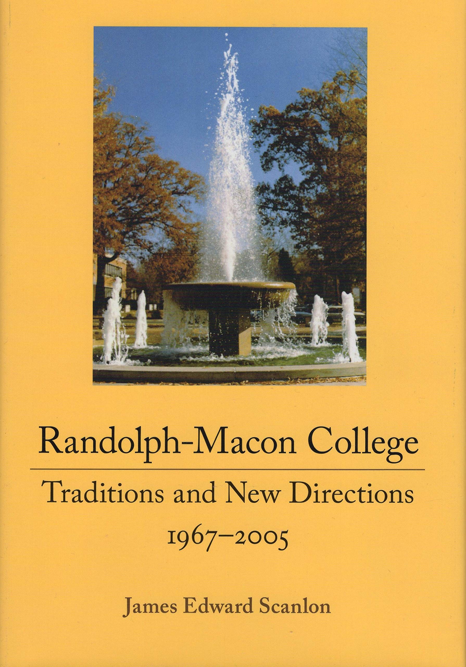 RandolphMacon College Traditions and New Directions, 19672005 by