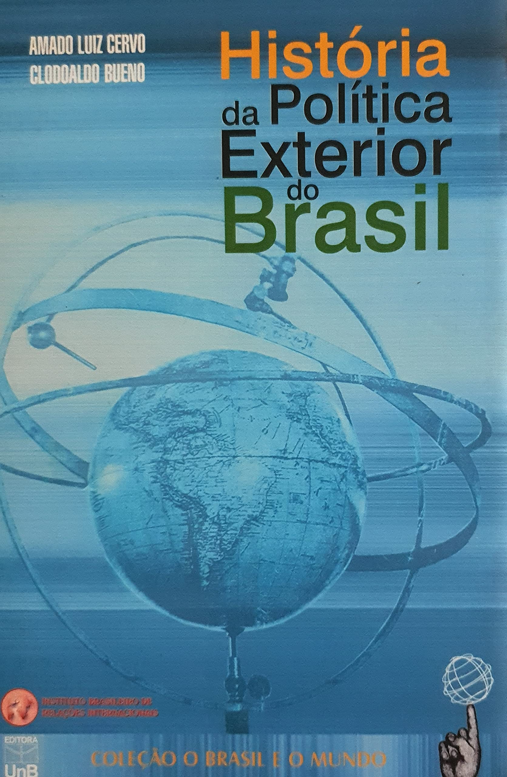 Historia Da Politica Exterior Do Brasil by Amado Luiz Cervo | Goodreads