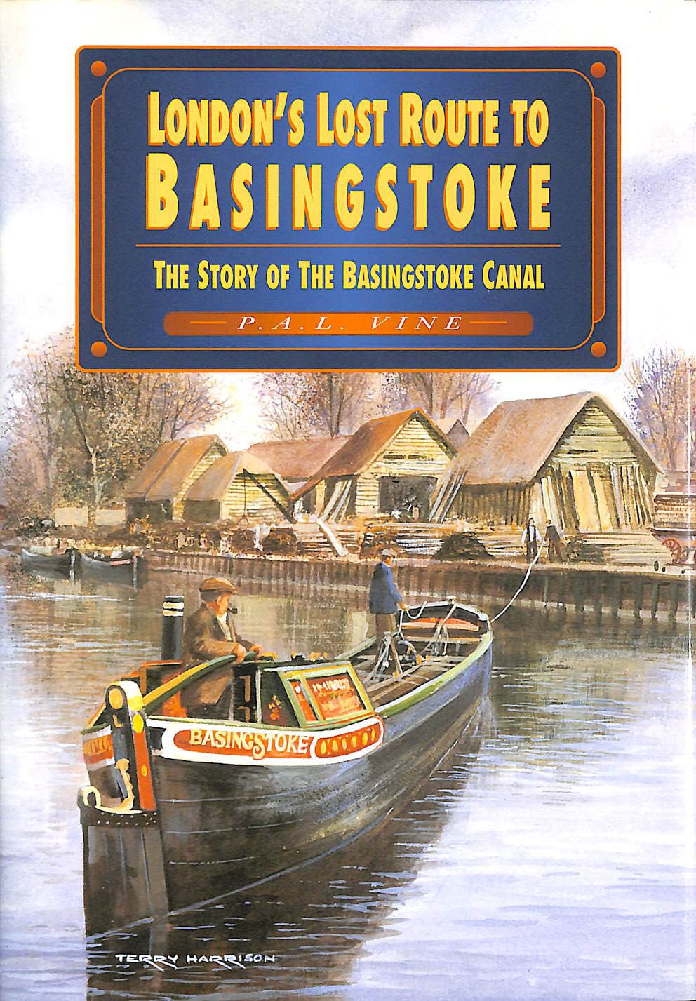 London's Lost Route to Basingstoke The Story of the Basingstoke Canal