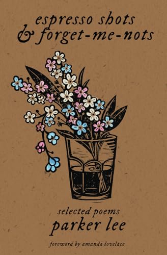 Espresso Shots & Forget-Me-Nots: Selected Poems