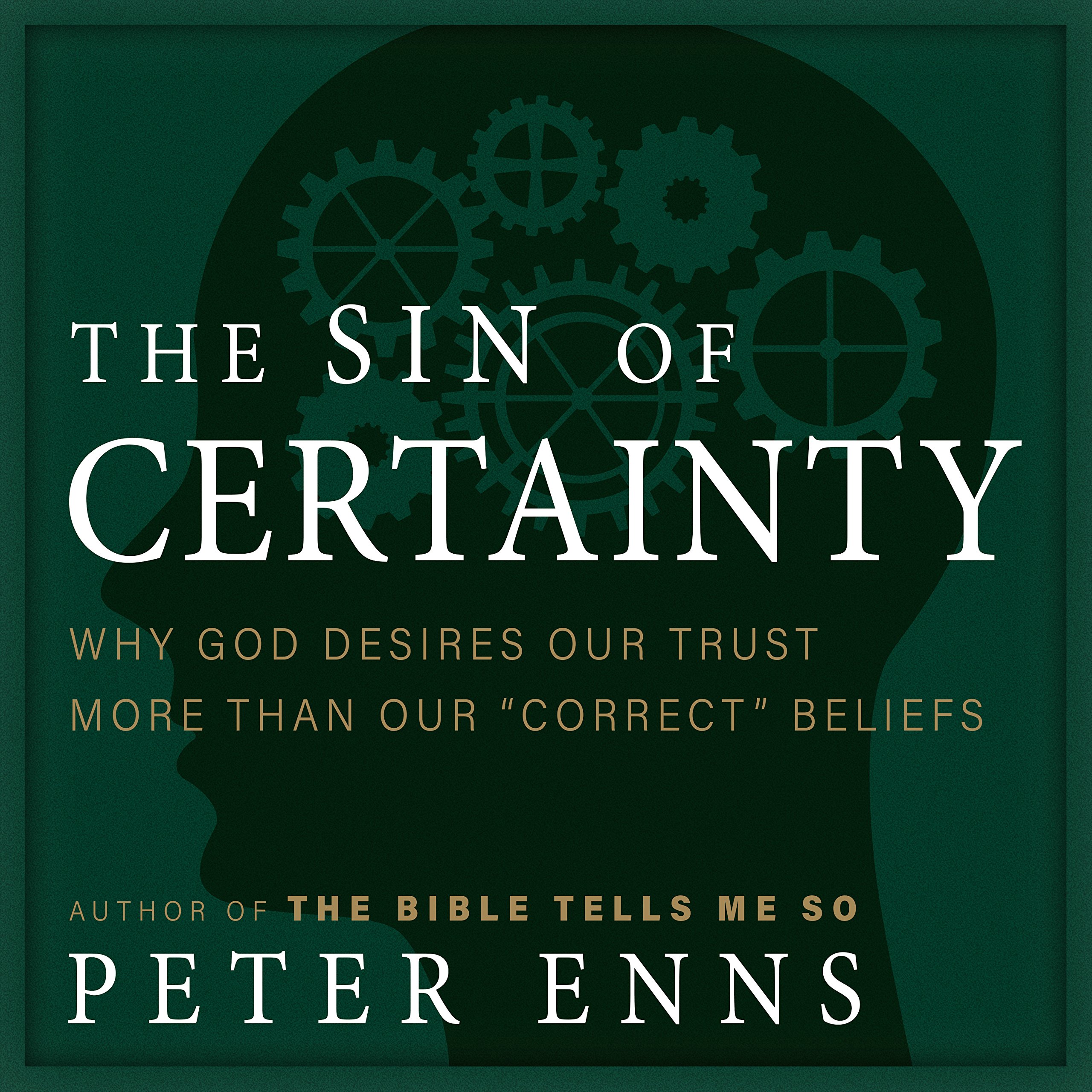 The Sin of Certainty Why God Desires Our Trust More