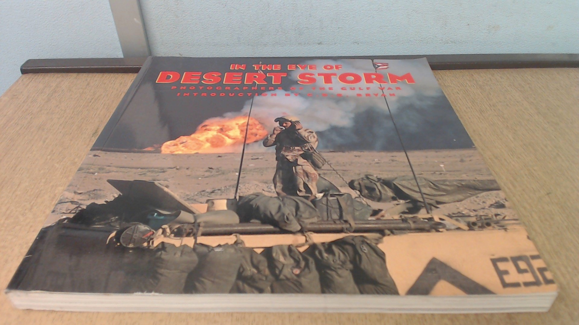 In the Eye of Desert Storm Photographers of the Gulf