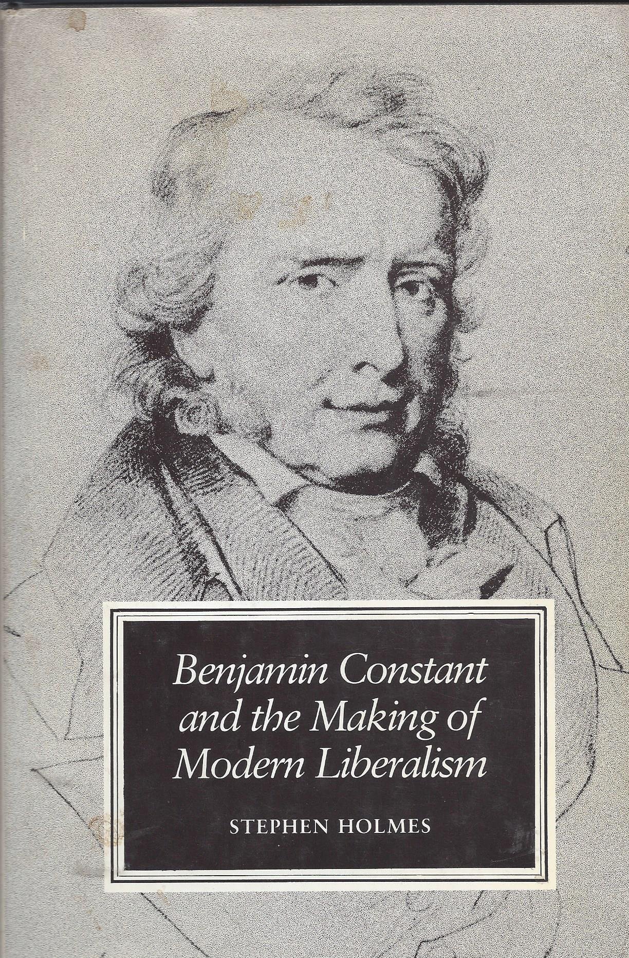 Benjamin Constant and the making of modern liberalism book cover