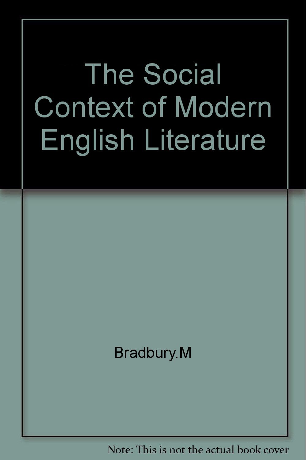 The social context of modern English literature by Malcolm Bradbury