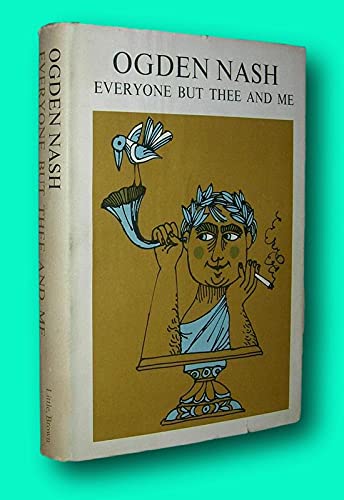 Rare Ogden Nash / EVERYONE BUT THEE AND ME 1962 1?? Edition; 2 ...