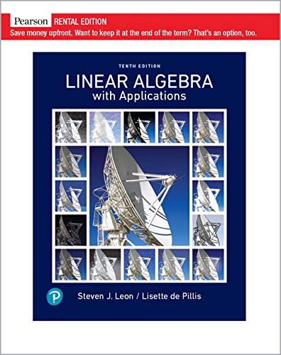 Linear Algebra with Applications [RENTAL EDITION] by Steven J. Leon ...