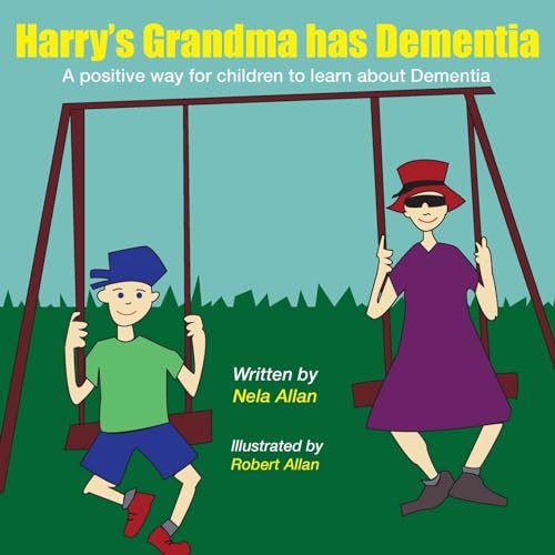 Harry's Grandma has Dementia A positive way for children to learn