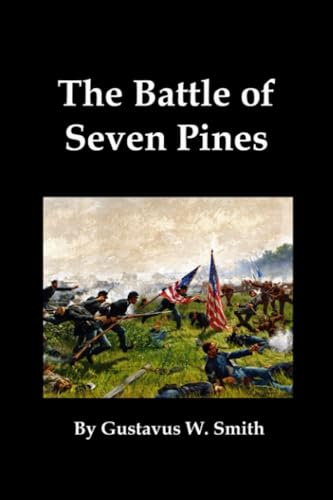 The Battle Of Seven Pines by Gustavus W. Smith Goodreads