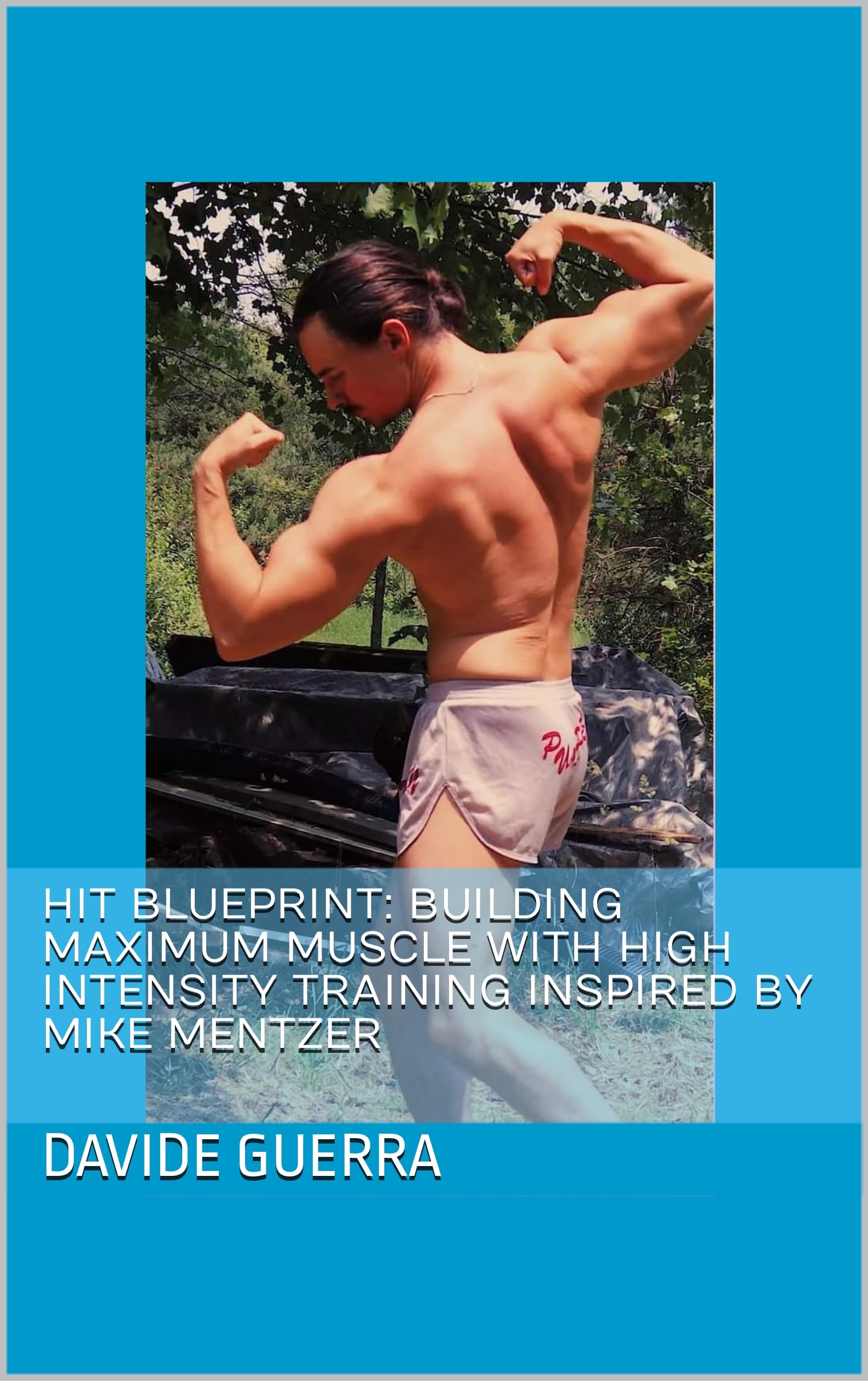 HIT Blueprint: Building Maximum Muscle with High Intensity Training inspired by Mike Mentzer