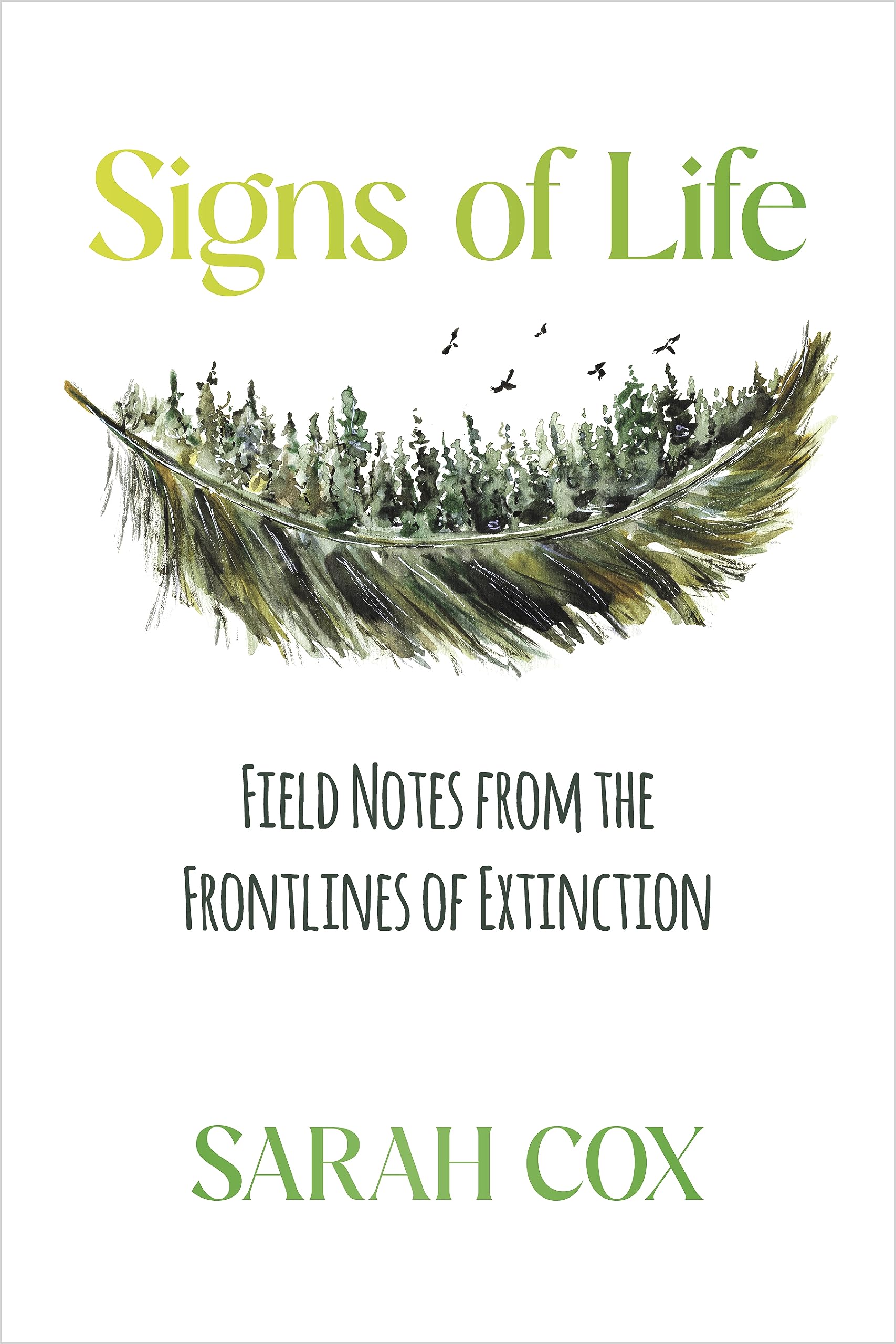 Signs of Life: Field Notes from the Frontlines of Extinction